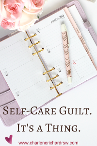 Do You Suffer from Self-Care Guilt